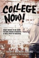College Now!: What Needs to Be Done to Give Urban Students a Real Path to Success 0807755435 Book Cover