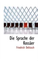 Die Sprache Der Kossaer 052620219X Book Cover