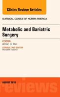 Metabolic and Bariatric Surgery, an Issue of Surgical Clinics of North America: Volume 96-4 0323459897 Book Cover