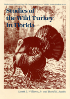 Studies of the Wild Turkey in Florida (Bulletin of the Florida Game and Fresh Water Fish Commission) 0813024307 Book Cover
