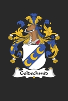 Goldschmid: Goldschmid Coat of Arms and Family Crest Notebook Journal (6 x 9 - 100 pages) 1704145198 Book Cover