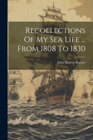 Recollections Of My Sea Life ... From 1808 To 1830 1022409808 Book Cover