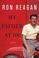 My Father at 100: A Memoir 0452297559 Book Cover