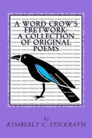 A Word Crow's Fretwork: A Collection of Poems 1492267228 Book Cover