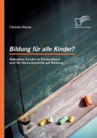 Bildung für alle Kinder? Statuslose Kinder in Deutschland und ihr Menschenrecht auf Bildung 3836697254 Book Cover