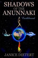 Shadows of the Anunnaki: Earthbound 0557433576 Book Cover
