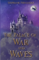 The Palace of War and Waves 1763862518 Book Cover