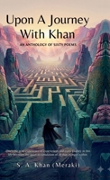 Upon A Journey With Khan: One's life is an experience of experiences, and every journey in this life becomes the quiet accumulation of all that changes within B0GZN626R8 Book Cover