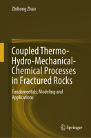 Coupled Thermo-Hydro-Mechanical-Chemical Processes in Fractured Rocks: Fundamentals, Modelling and Applications 9819962099 Book Cover