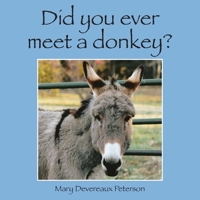 Did You Ever Meet a Donkey? 1086445805 Book Cover