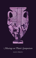 Musings on Plato's Symposium 1895131677 Book Cover