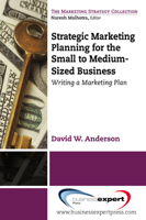 Strategic Marketing Planning for the Small to Medium Sized Business: Writing a Marketing Plan 1606493736 Book Cover