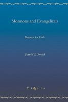 Mormons and Evangelicals: Reasons for Faith 1607240270 Book Cover