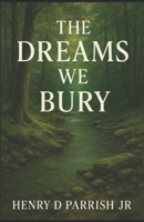 The Dreams We Bury (June Calloway Mystery Series) B0FBMLTV99 Book Cover