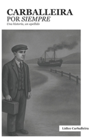 Carballeira por siempre: De Galicia a América de las promesas (Spanish Edition) B0FQJC1HH2 Book Cover