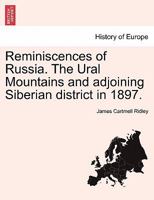 Reminiscences of Russia: The Ural Mountains and Adjoining Siberian District in 1897 1275963595 Book Cover