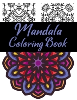 Mandala Coloring Book: 100 Adults And Children Mandalas To Relieve Stress B08PJQ38NH Book Cover