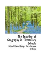 The Teaching of Geography in Elementary Schools 1021204676 Book Cover
