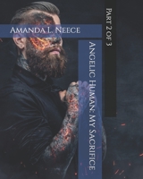 Angelic Human: My Sacrifice B0842MZ1HY Book Cover