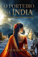 O Porteiro da Índia: A Ascensão de Afonso de Albuquerque e a Conquista do Mar das Índias (Portuguese Edition) B0GQ2SW1NW Book Cover