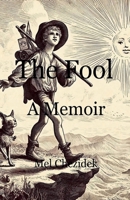 The Fool, A Memoir B0GYGK82YG Book Cover