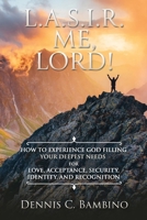L.A.S.I.R. Me, Lord!: How To Flee The World And Fill All Your Needs With God B0DV8KWKNT Book Cover