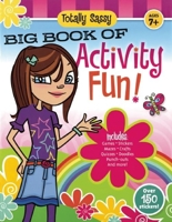 Totally Sassy Big Book of Activity Fun! 1607101416 Book Cover
