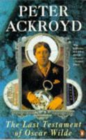 The Last Testament of Oscar Wilde 0140171118 Book Cover