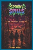 The Haunted Carnival (SPOOKY SPILLS) B0GZ724YDR Book Cover
