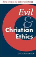 Evil and Christian Ethics 0521797454 Book Cover