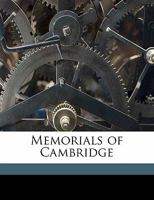 Memorials of Cambridge: Volume 2 1146082711 Book Cover