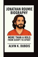 JONATHAN ROUMIE: MORE THAN A ROLE: FROM SCRIPT TO SPIRIT B0FLVQRML8 Book Cover