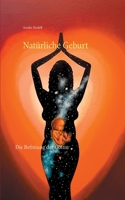 Natürliche Geburt: Die Befreiung der Göttin 3748139411 Book Cover