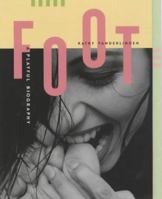 Foot: A Playful Biography 1550549863 Book Cover