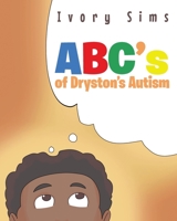 ABC's of Dryston's Autism 1646546393 Book Cover