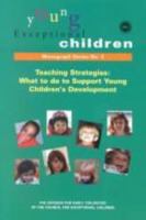 Teaching Strategies: What to Do to Support Young Children's (Young Exceptional Children Monograph Series No. 3) 1570354340 Book Cover