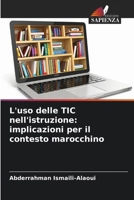 L'uso delle TIC nell'istruzione: implicazioni per il contesto marocchino (Italian Edition) 6209855318 Book Cover