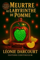 Meurtre au Labyrinthe de Pomme: Cosy mystery gourmand, un labyrinthe de pommes truqué qui accuse. B0FSRDCXGL Book Cover