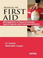 Manual of FIRST AID: Management of General injuries Sports injuries and Common Ailments 8171793843 Book Cover