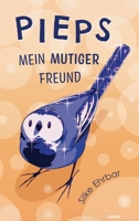 Pieps: Mein mutiger Freund 399130192X Book Cover