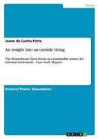 An insight into an outside living: The Mozambican Open House as a sustainable answer for informal settlements - Case study Maputo 3656042918 Book Cover