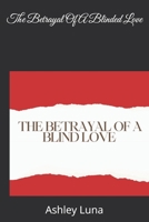 The Betrayal Of A Blinded Love B0FN4JJR3C Book Cover