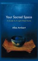 Your Sacred Space: A Guide to a Light-Filled Home 1450286755 Book Cover