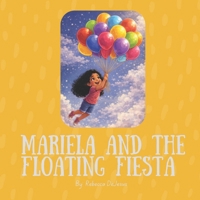Mariela and the Floating Fiesta B0GJZ6DBZ3 Book Cover