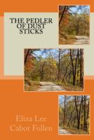 The Pedler of Dust Sticks 1508557802 Book Cover