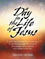 A Day in the Life of Jesus 1479603236 Book Cover