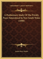 A Preliminary Study Of The Prickly Pears Naturalized In New South Wales 1120126878 Book Cover