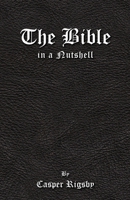 The Bible in a Nutshell 1795672730 Book Cover