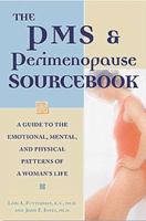 The PMS & Perimenopause Sourcebook: A Guide to the Emotional, Mental, and Physical Patterns of a Woman's Life 1565658590 Book Cover