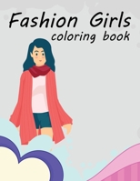 Fashion Girls coloring book: Glamorous Fashion Illustrations Coloring Book B0CGL51SHN Book Cover